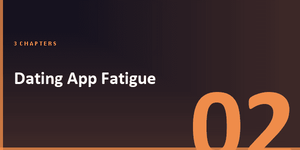 Dating App Fatigue